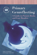 Primary Genreflecting: A Guide to Picture Books and Easy Readers