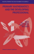 Primary Mathematics and the Developing Professional