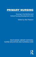 Primary Nursing: Nursing in the Burford and Oxford Nursing Development Units
