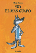 Primary picture books - Spanish: Soy el mas guapo