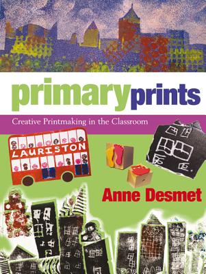 Primary Prints - Desmet, Anne