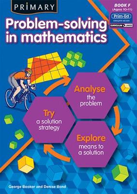 Primary Problem-solving in Mathematics: Analyse, Try, Explore - Booker, George, and Bond, Denise