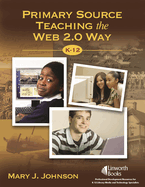 Primary Source Teaching the Web 2.0 Way K-12