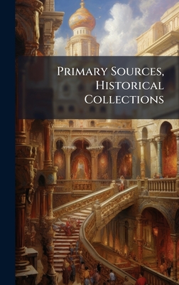 Primary Sources, Historical Collections - Anonymous