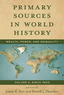 Primary Sources in World History: Wealth, Power, and Inequality, Since 1500