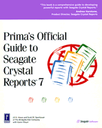 Prima's Official Guide to Seagate Crystal Report - Howe, Jill K, and Podlin, Sharon, and Paddock, Rod