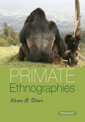 Primate Ethnographies - Strier, Karen B.
