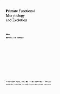 Primate Functional Morphology and Evolution - Tuttle, Russell H