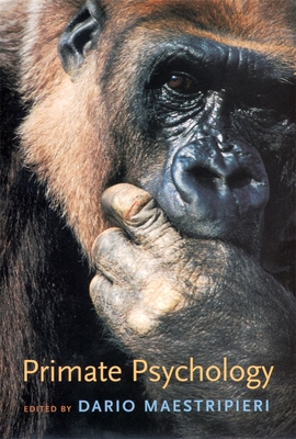 Primate Psychology - Maestripieri, Dario, Professor (Editor), and Aureli, Filippo (Contributions by), and Bachorowski, Jo-Anne (Contributions by)