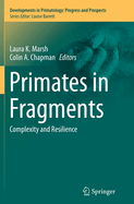 Primates in Fragments: Complexity and Resilience