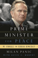 Prime Minister for Peace: My Struggle for Serbian Democracy