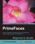 PrimeFaces Beginner's Guide: The perfect introduction to PrimeFaces, this tutorial will take you step by step through all the great features, ranging from form-creation to sophisticated navigation systems.  All you need are some basic JSF and jQuery...