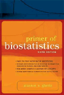 Primer of Biostatistics: Sixth Edition