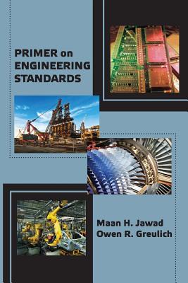 Primer on Engineering Standards - Jawad, Maan, and Greulich, Owen R