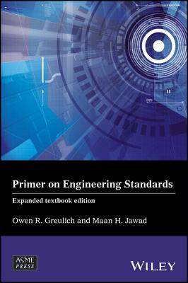 Primer on Engineering Standards - Greulich, Owen R., and Jawad, Maan H.