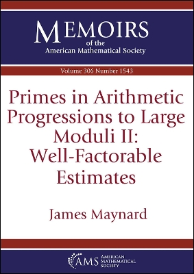 Primes in Arithmetic Progressions to Large Moduli II: Well-Factorable Estimates - Maynard, James