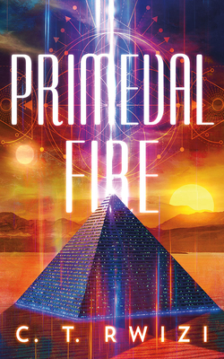 Primeval Fire - Rwizi, C T