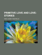 Primitive Love and Love-Stories