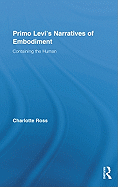 Primo Levi's Narratives of Embodiment: Containing the Human