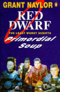 Primordial Soup - Grant, Rob, and Naylor, Doug