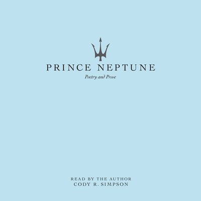 Prince Neptune - Simpson, Cody R (Read by)