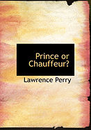 Prince or Chauffeur?