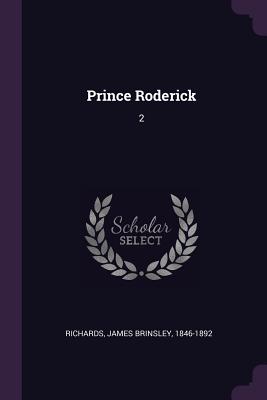 Prince Roderick: 2 - Richards, James Brinsley