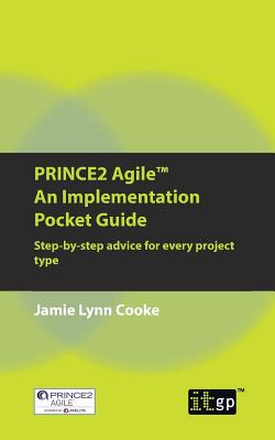 PRINCE2 Agile An Implementation Pocket Guide - Cooke, Jamie Lynn