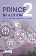 PRINCE2 in Action: Project management in real terms