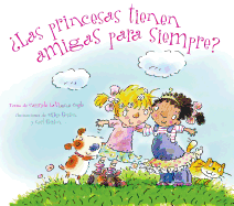 Princesas Tienen Amigas Para Siempre?, Las
