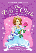 Princess Charlotte and the Enchanted Rose
