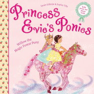 Princess Evie's Ponies: Willow the Magic Forest Pony