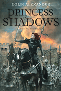Princess of Shadows: The Girl Who Would Be King