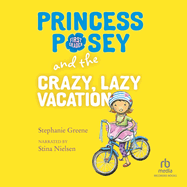Princess Posey and the Crazy, Lazy Vacation