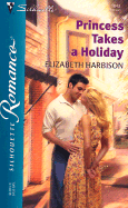Princess Takes a Holiday - Harbison, Elizabeth