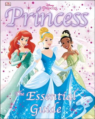 Princess: The Essential Guide - DK