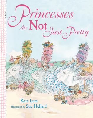 Princesses Are Not Just Pretty - Lum, Kate