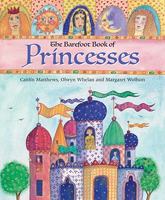 Princesses - Matthews, Caitlin (Retold by), and Wolfson, Margaret (Narrator)