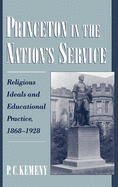 Princeton in the Nation's Service: Religious Ideals and Educational Practice, 1868-1928