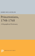 Princetonians, 1748-1768: A Biographical Dictionary