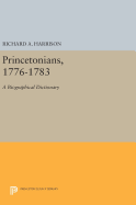 Princetonians, 1776-1783: A Biographical Dictionary