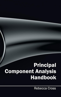 Principal Component Analysis Handbook - Cross, Rebecca (Editor)