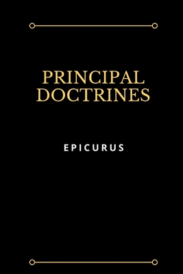 Principal Doctrines - Epicurus