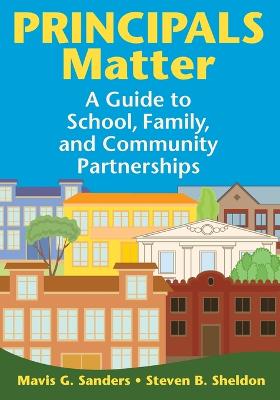 Principals Matter - Sanders, Mavis G (Editor), and Sheldon, Steven (Editor)