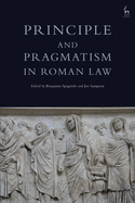 Principle and Pragmatism in Roman Law