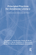 Principled Practices for Adolescent Literacy: A Framework for Instruction and Policy