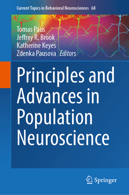 Principles and Advances in Population Neuroscience - Paus, Tom�s (Editor), and Brook, Jeffrey R (Editor), and Keyes, Katherine (Editor)