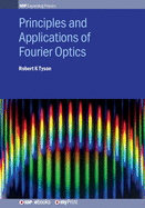 Principles and Applications of Fourier Optics