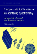 Principles and Applications of Ion Scattering Spectrometry: Surface Chemical and Structural Analysis