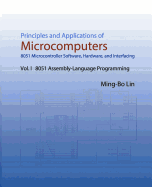 Principles and Applications of Microcomputers: 8051 Microcontroller Software, Hardware, and Interfacing